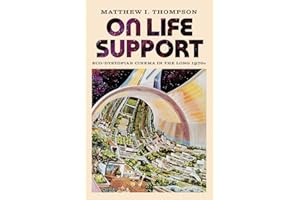 On Life Support: Eco-Dystopian Cinema in the Long 1970s