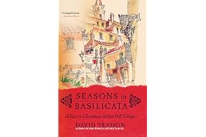 Seasons in Basilicata: A Year in a Southern Italian Hill Village