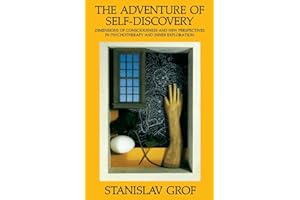 The Adventure of Self-Discovery: Dimensions of Consciousness and New Perspectives in Psychotherapy and Inner Exploration (SUNY Series in Transpersonal and Humanistic Psychology)