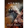 Atoms and Ashes: A Global History of Nuclear Disasters