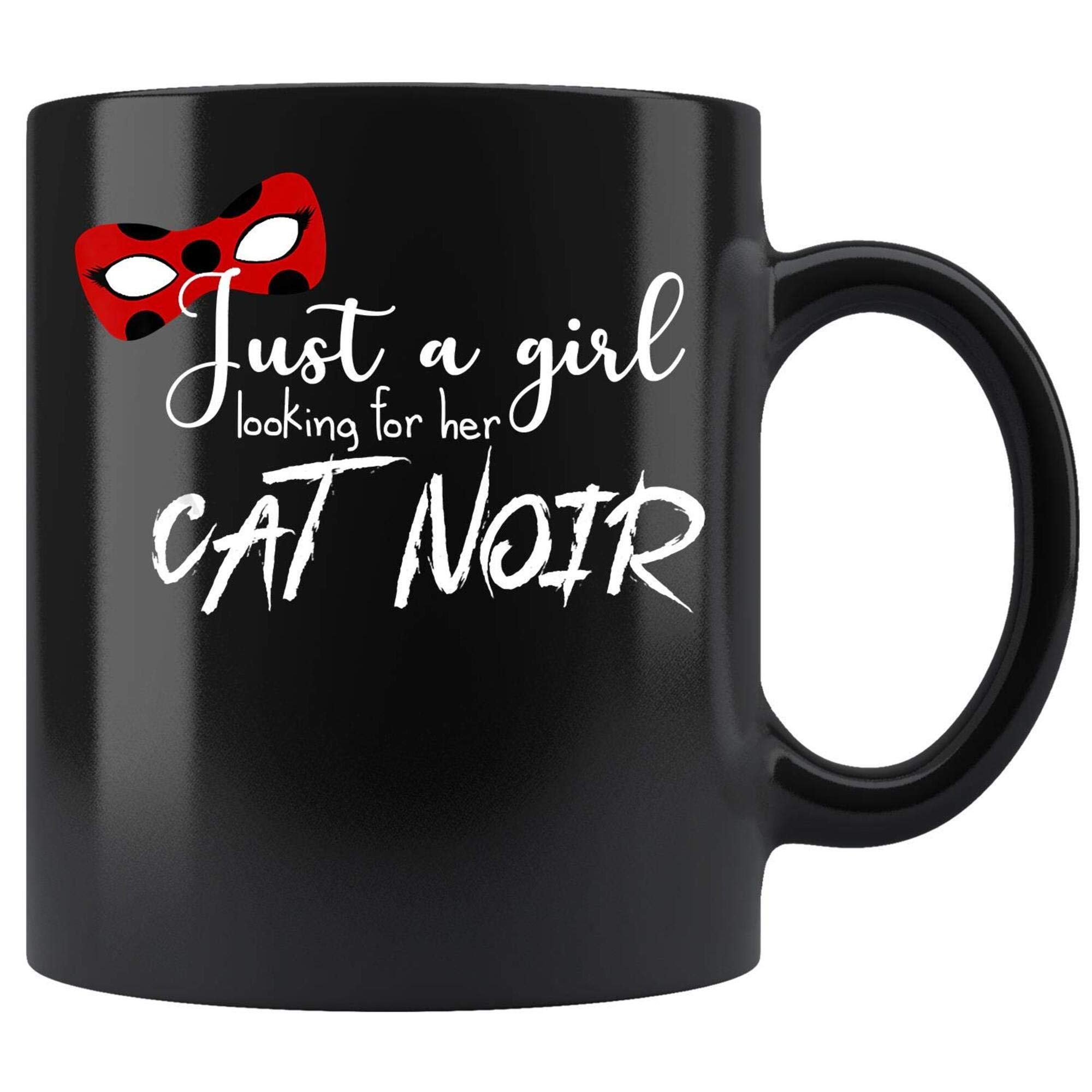 Just A Girl Looking For Her Cat Noir Miraculous Ladybug Coffee Mug 11oz Black Tea Cups RT23O3