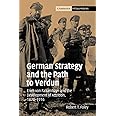 German Strategy and the Path to Verdun