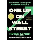 One Up On Wall Street: How To Use What You Already Know To Make Money In The Market