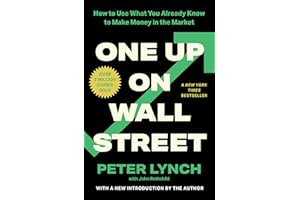 One Up On Wall Street: How To Use What You Already Know To Make Money In The Market