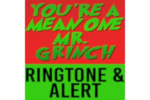 You are a Mean One Mr Grinch Ringtone and Alert