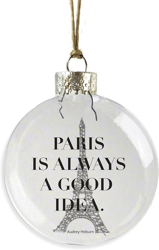 PARIS IS ALWAYS A GOOD IDEA ORNAMENT