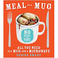 Meal in a Mug: 80 Fast, Easy Recipes for Hungry People—All You Need Is a Mug and a Microwave book cover Meal in a Mug: 80 Fast, Easy Recipes for Hungry People—All You Need Is a Mug and a Microwave book cover