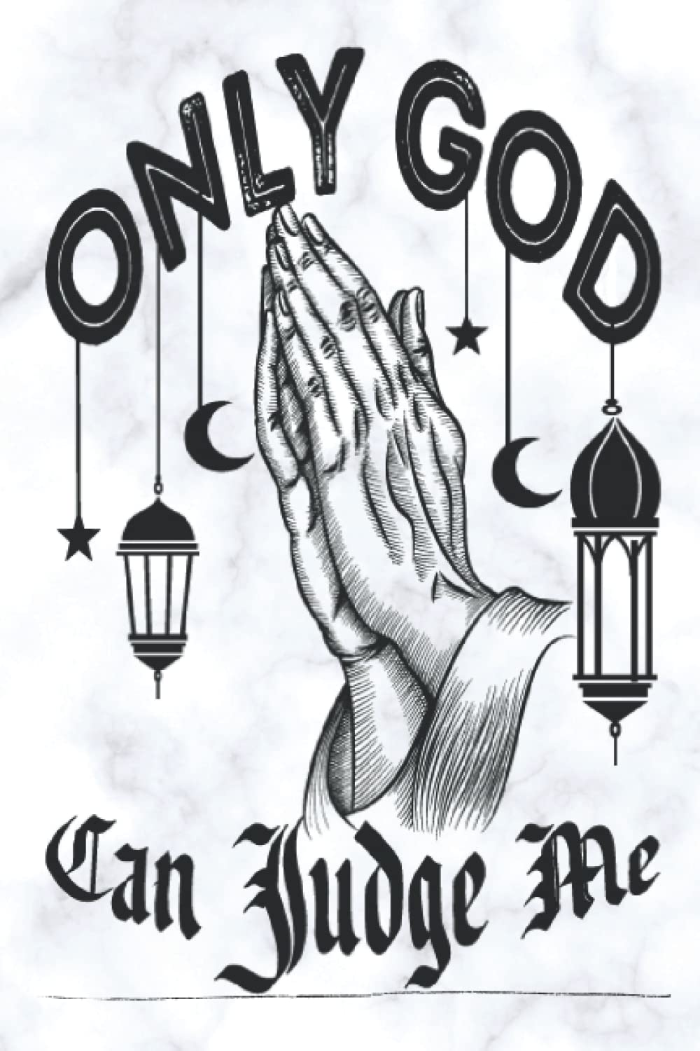 Only God Can Judge Me Quotes Only God Can Judge Me: Tupac Shakur Quotes Notebook Journal Gift 100 Page  Lined White Paper: Bouzi, Ezzoubair: 9798795885957: Amazon.com: Books