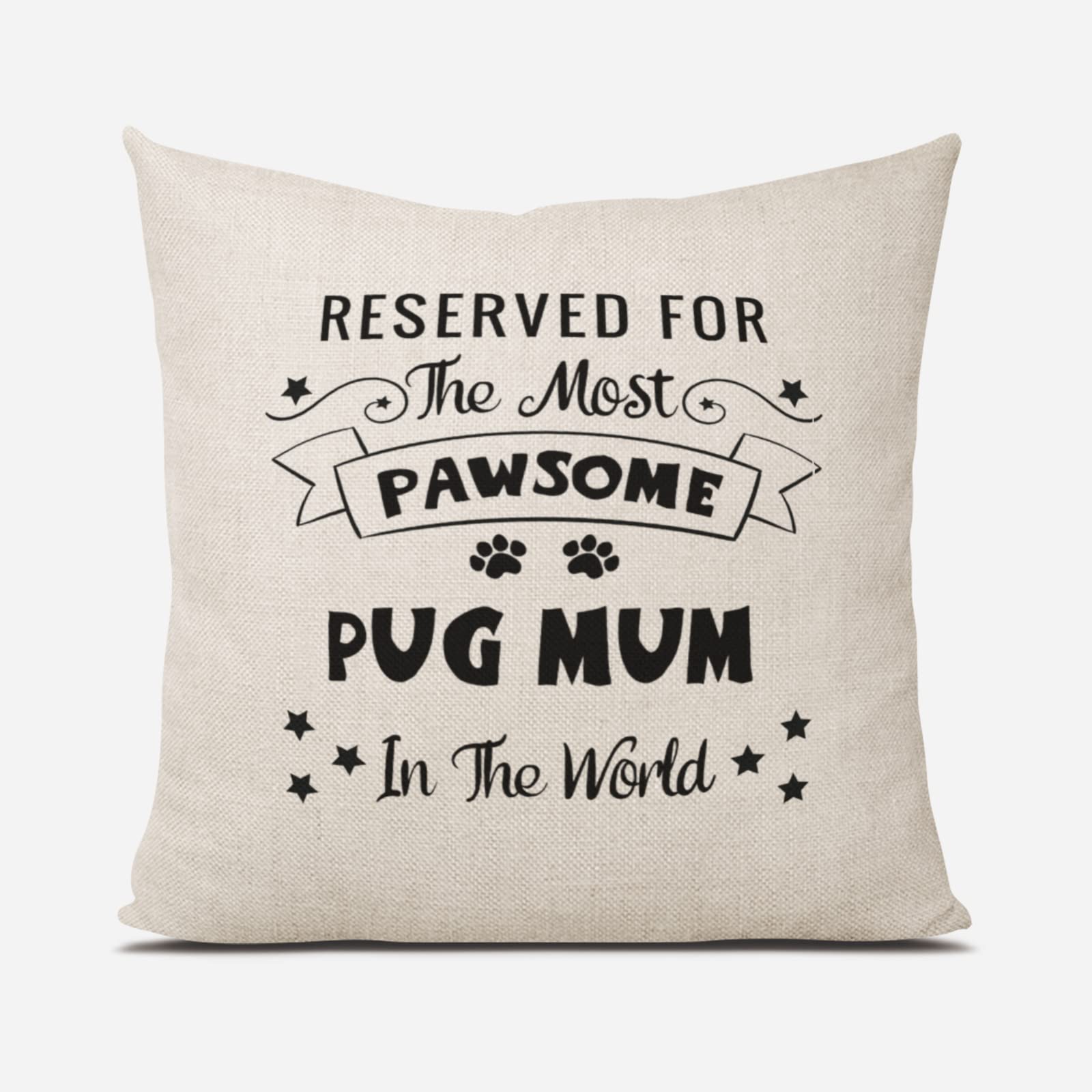 Dog Lovers Collection Pug Mum Cushion Cover - Pawsome - Pug Gifts (Cream Cover Black Print)