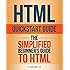 HTML QuickStart Guide: The Simplified Beginner's Guide To HTML
