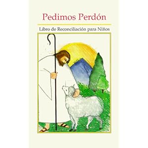 Pedimos Perdon: Libro de Reconciliacion Para Ninos (Spanish Edition)