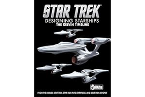 Star Trek: Designing Starships Volume 3: The Kelvin Timeline