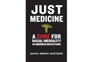 Just Medicine: A Cure for Racial Inequality in American Health Care
