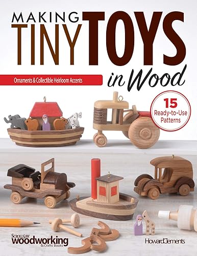 Download Making Tiny Toys in Wood: Ornaments & Collectible Heirloom Accents PDF