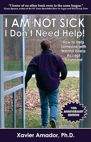 Download I Am Not Sick I Don't Need Help! How to Help Someone with Mental Illness Accept Treatment (English Edition) PDF