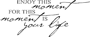 Epic Designs Enjoy This Moment for This Moment is Your Life Wall Art Wall Sayings