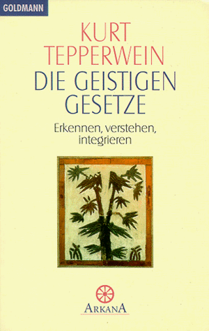 Die Geistigen Gesetze Tepperwein Kurt 9783442121601 Amazon Com Books