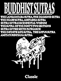 Buddhist Sutras: The ULTIMATE Collected Works of 10 Famous Sutras (With Active Table of Contents)