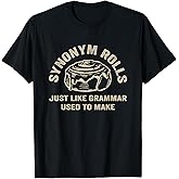 Funny Synonym Rolls Joke Cinnamon Rolls Grammar Pun Teacher T-Shirt