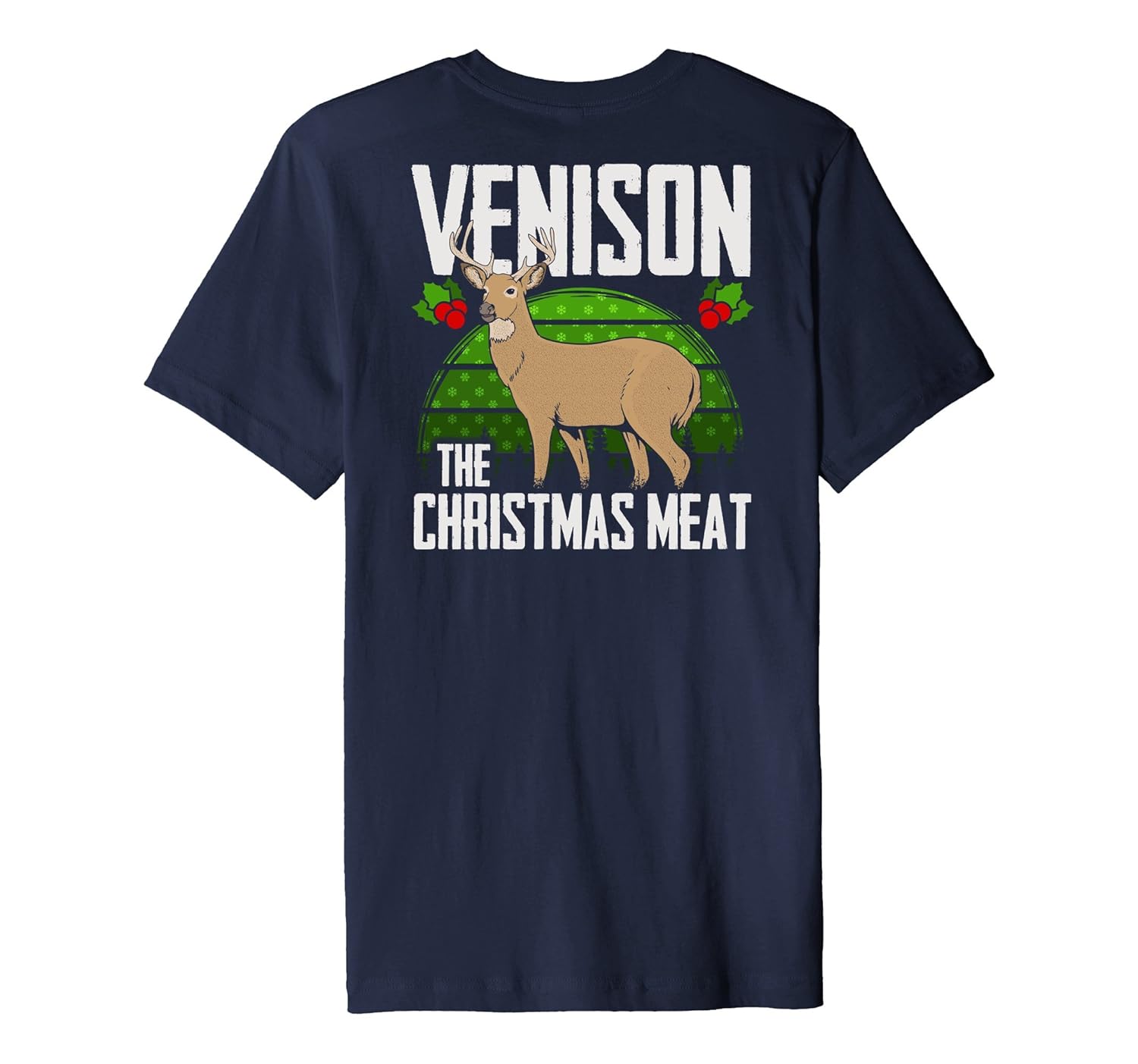 Deer Venison The Christmas Meat Shirt Funny Hunting Hunt Gun-Rose