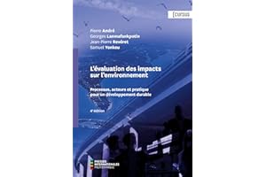Évaluation des impacts sur l'environnement (L'), 4e édition: Processus, acteurs et pratique pour un développement durable (Fr