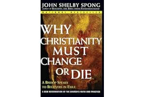 Why Christianity Must Change Or Die: A Bishop Speaks to Believers in Exile