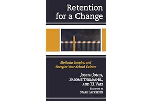 Retention for a Change: Motivate, Inspire, and Energize Your School Culture