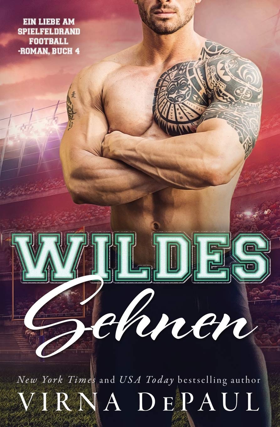 Wildes Sehnen Ein Liebe Am Spielfeldrand Football Roman Band 4 Amazon De Depaul Virna Bucher
