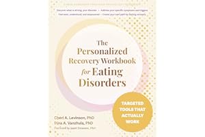 The Personalized Recovery Workbook for Eating Disorders: Targeted Tools That Actually Work