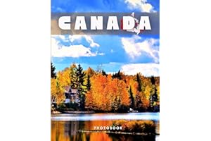 Canada Photobook: Coffee table book, A collection of stunning images that take you to popular cities, iconic places, and brea