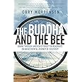 The Buddha and the Bee: Biking through America's Forgotten Roadways on an Accidental Journey of Discovery