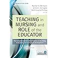 Teaching in Nursing and Role of the Educator, Third Edition: The Complete Guide to Best Practice in Teaching, Evaluation, and Curriculum Development