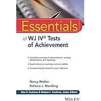 Essentials of WJ IV Tests of Achievement (Essentials of Psychological Assessment)