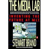 The Media Lab: Inventing the Future at M. I. T.