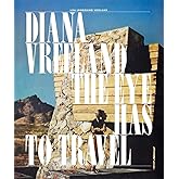 Diana Vreeland: The Eye Has to Travel