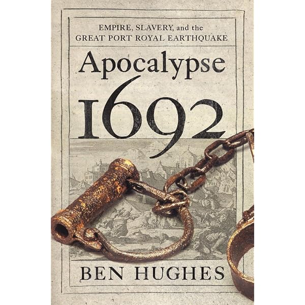 Apocalypse 1692: Empire, Slavery, and the Great Port Royal