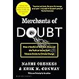 Merchants of Doubt: How a Handful of Scientists Obscured the Truth on Issues from Tobacco Smoke to Climate Change