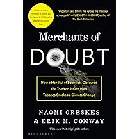 Merchants of Doubt: How a Handful of Scientists Obscured the Truth on Issues from Tobacco Smoke to Climate Change