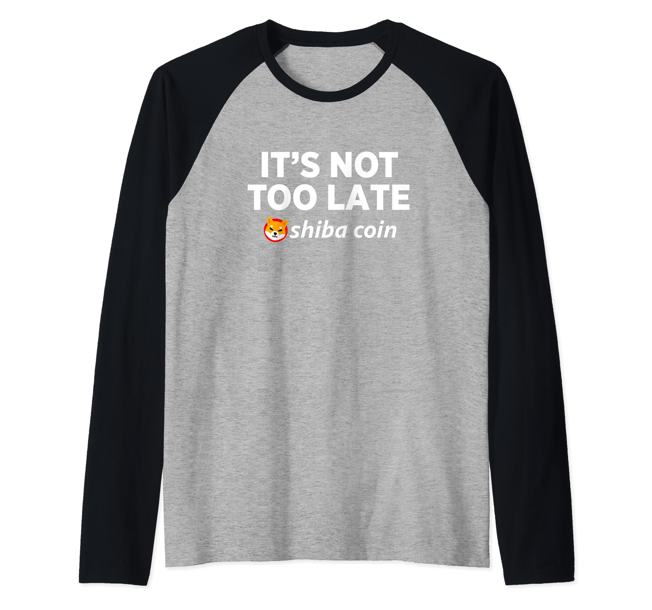 It's Not Too Late Shiba Inu Coin Cryptocurrency Blockchain Raglan Baseball Tee