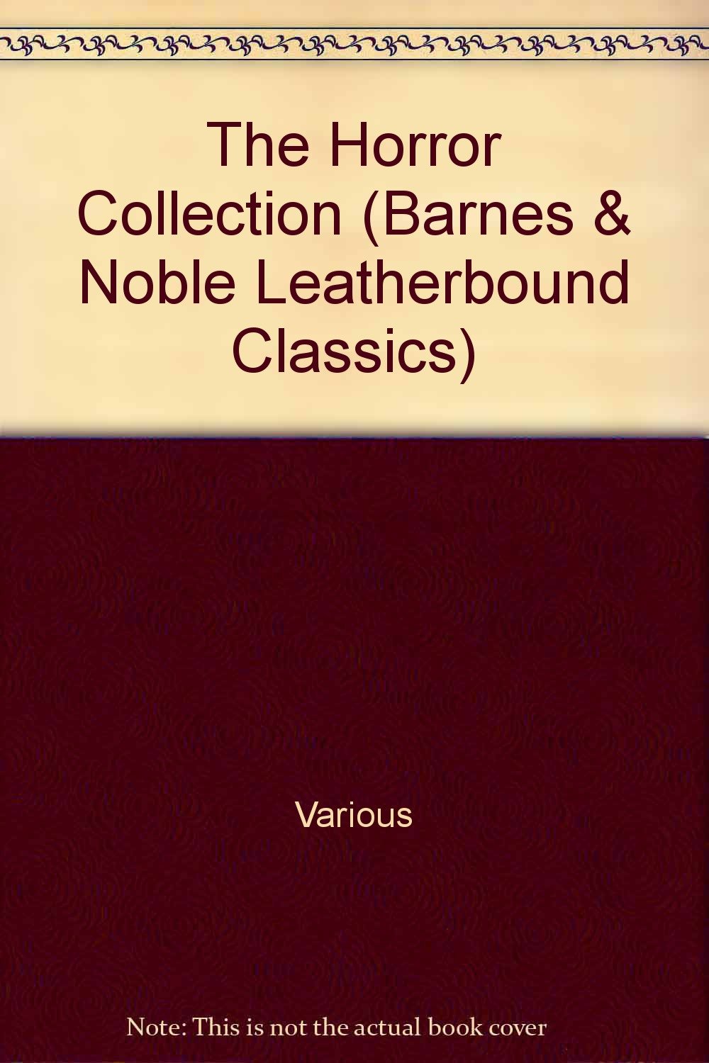 The Horror Collection Barnes Noble Leatherbound Classics 9781615543489 Amazon Com Books