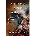 Atoms and Ashes: A Global History of Nuclear Disasters