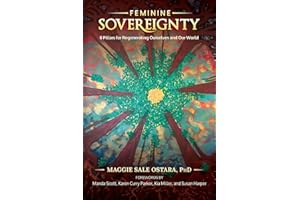 Feminine Sovereignty: 8 Pillars for Regenerating Ourselves and Our World