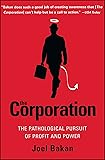 The Corporation: The Pathological Pursuit of Profit and Power