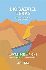 Dio salvi il Texas: Viaggio nel futuro dell'America (Élite) (Italian Edition) Kindle Edition