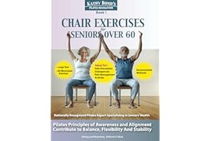 Chair Exercises for Seniors Over 60:: Using Pilates principles of awareness and alignment can contribute to balance, flexibil