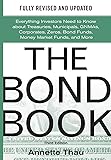 The Bond Book, Third Edition: Everything Investors Need to Know About Treasuries, Municipals, GNMAs, Corporates, Zeros, Bond Funds, Money Market Funds, and More