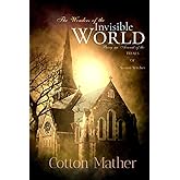 Cotton Mather Classics: The Wonders of the Invisible World
