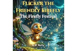 Flicker the Friendly Firefly: The Firefly Festival