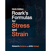 Roark's Formulas for Stress and Strain, Ninth Edition