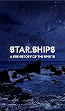 Star.Ships: A Prehistory of the Spirits
